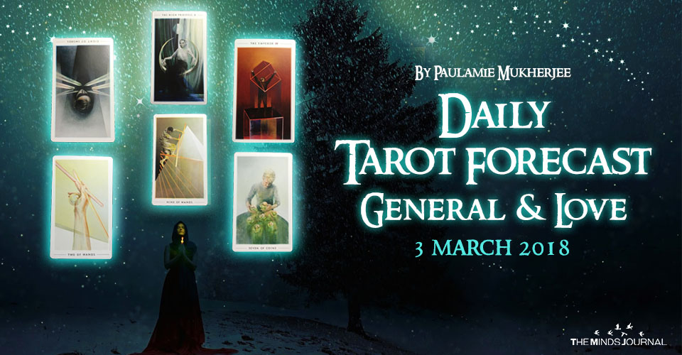 Daily Tarot Forecast General And Love - 3 March 2018