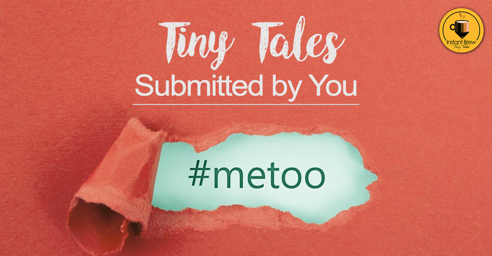 '#MeToo' Tiny Tales