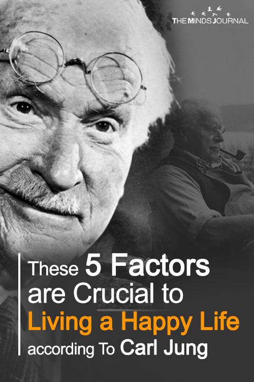 These 5 Factors Are Crucial To Living a Happy Life according To Carl Jung