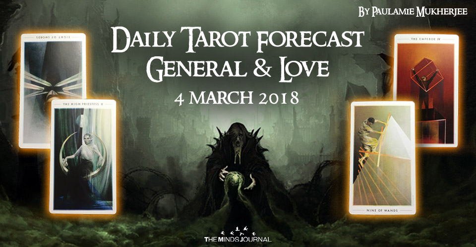 Daily Tarot Forecast General And Love – 4 March 2018