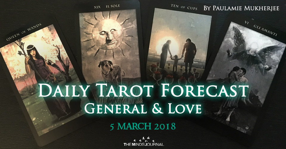 Daily Tarot Forecast General And Love - 5 March 2018