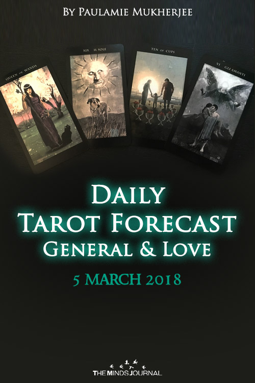 Daily Tarot Forecast General And Love - 5 March 2018