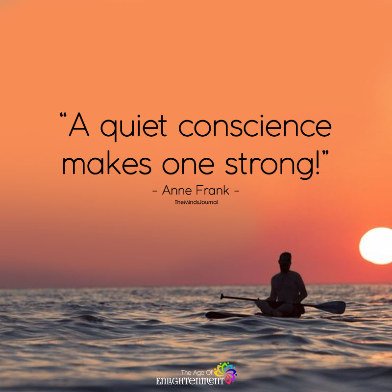 A Quiet Conscience Makes One Strong