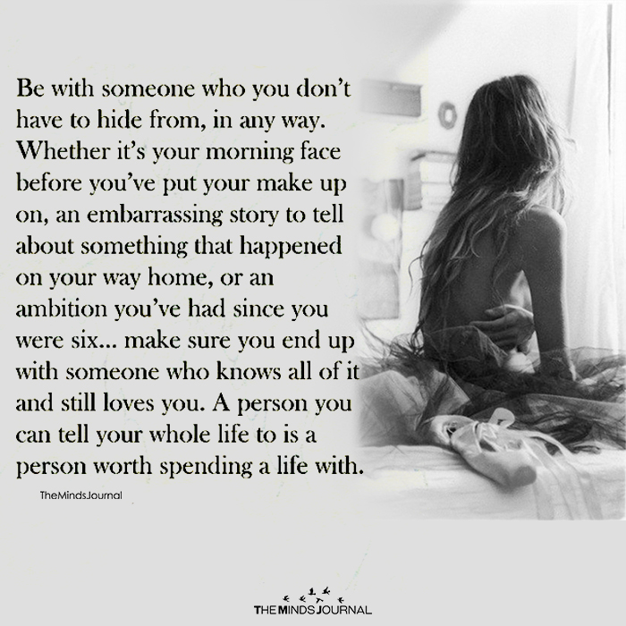 Be With Someone Who Don't have To Hide From