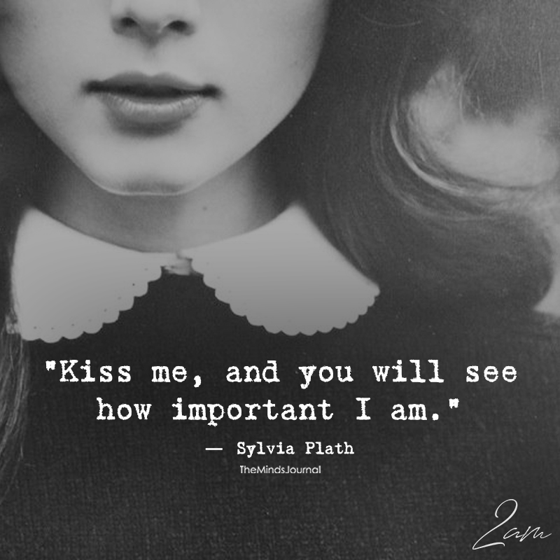 Kiss Me, And You Will See How Important I Am