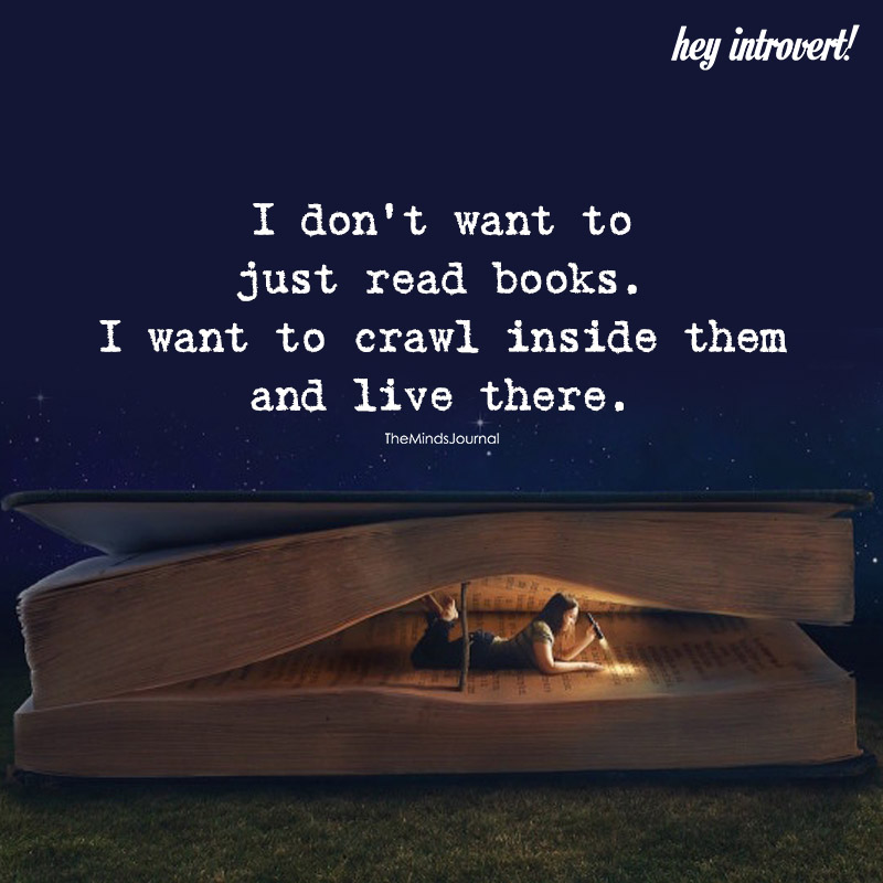 I Don't Want To Just Read Books