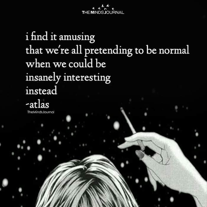 I am normal, or am I pretending to be