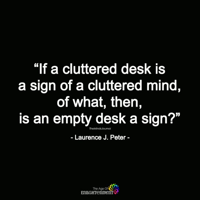 If A Cluttered Desk Is A Sign Of A Cluttered Mind