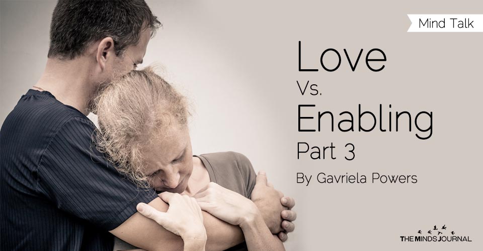 Love Vs. Enabling Part 3