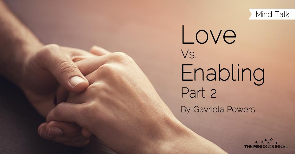 Love Vs. Enabling Part 2