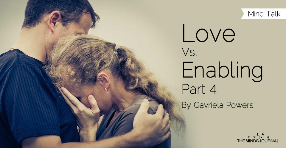 Love Vs. Enabling Part 4
