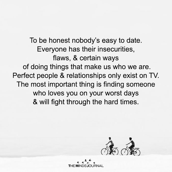 To Be Honest Nobody's Easy To Date
