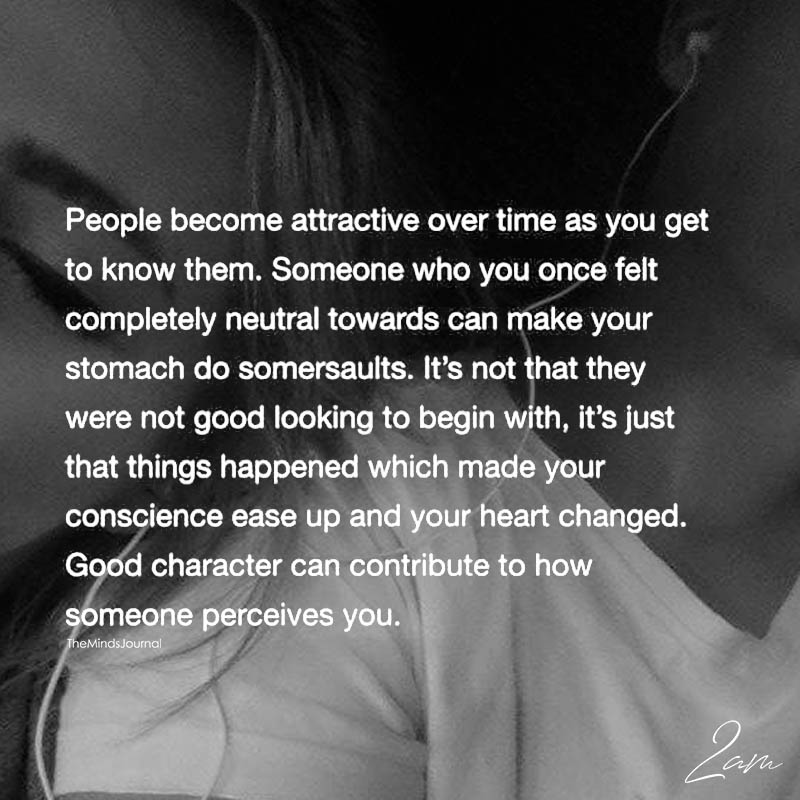 People Become Attractive Over Time As You Get To Know Them