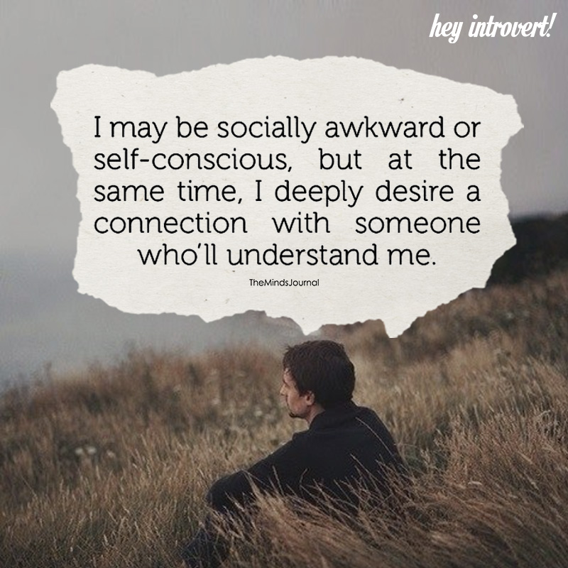 I May Be Socially Awkward Or Self-Conscious