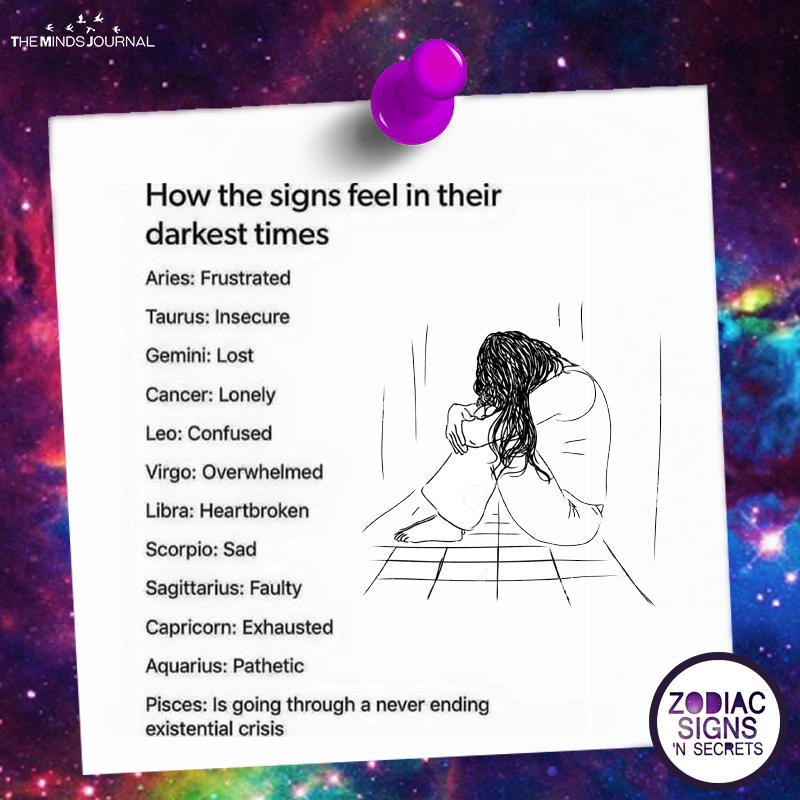 How The Signs Feel In Their darkest Times