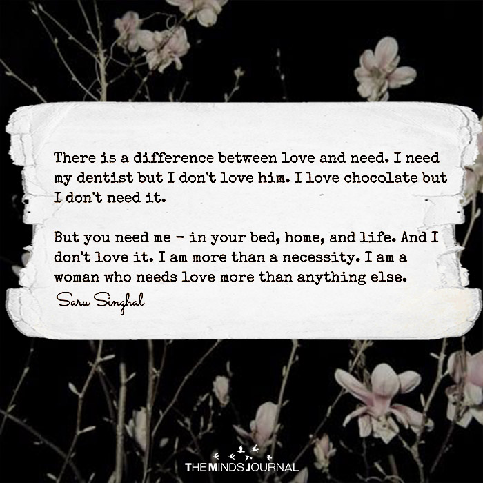 There Is A Difference Between Love And Need