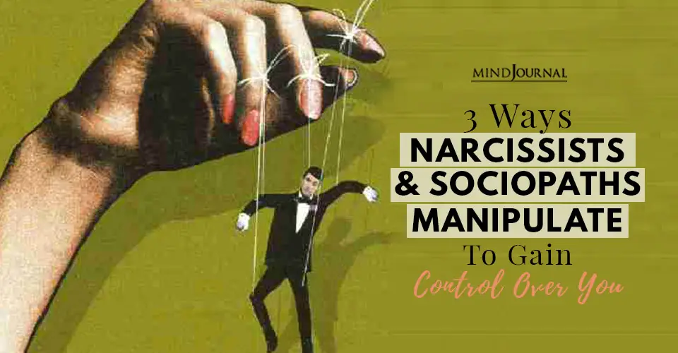 How Narcissists and Psychopaths Manipulate For Control: 3 Ways