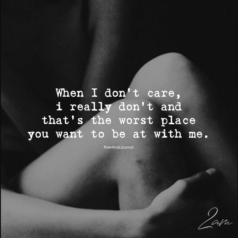 When I Don't Care, I Really Don't