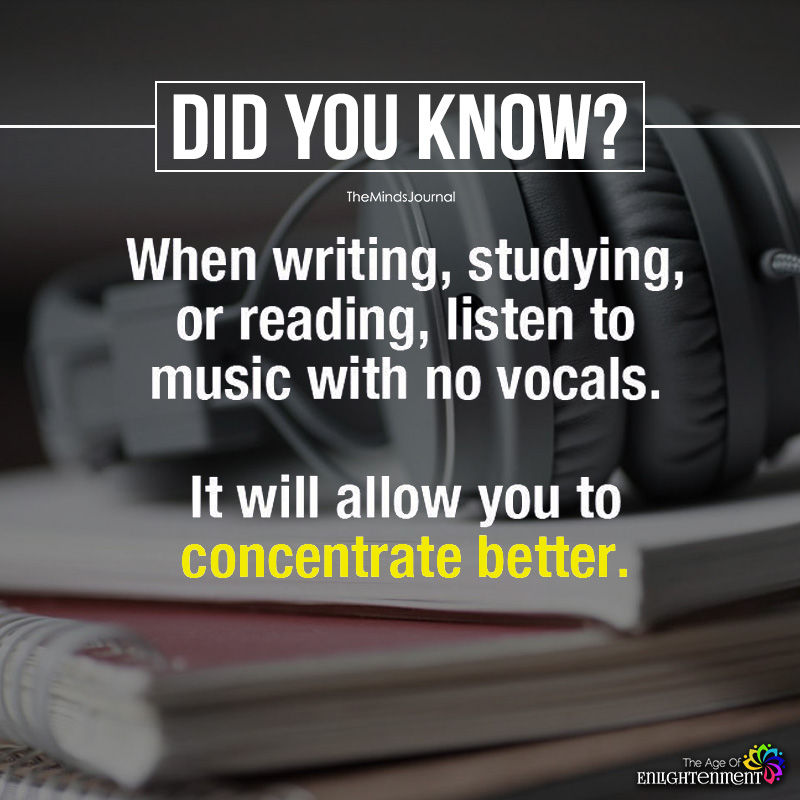 When Writing, Studying Or Reading, Listen to Music