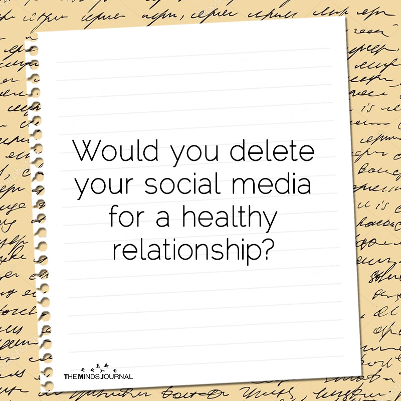 Would You Delete Your Social Media For A Healthy Relationship