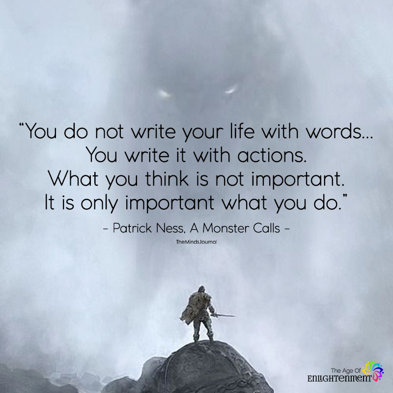 You Do Not Write Your Life With Words