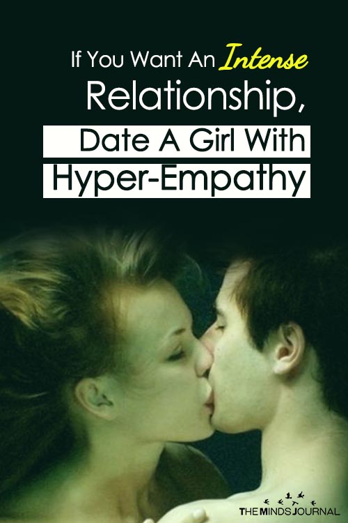 If You Want An Intense Kind Of Relationship, Date A Girl With Hyper-Empathy