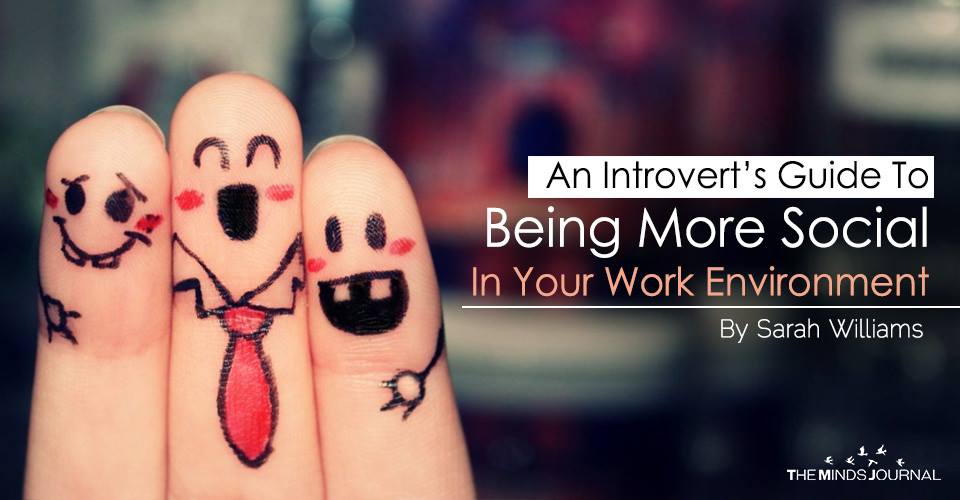 An Introvert’s Guide To Being More Social In Your Work Environment