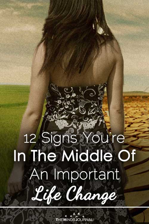 Signs You're In Middle Of Important Life Change