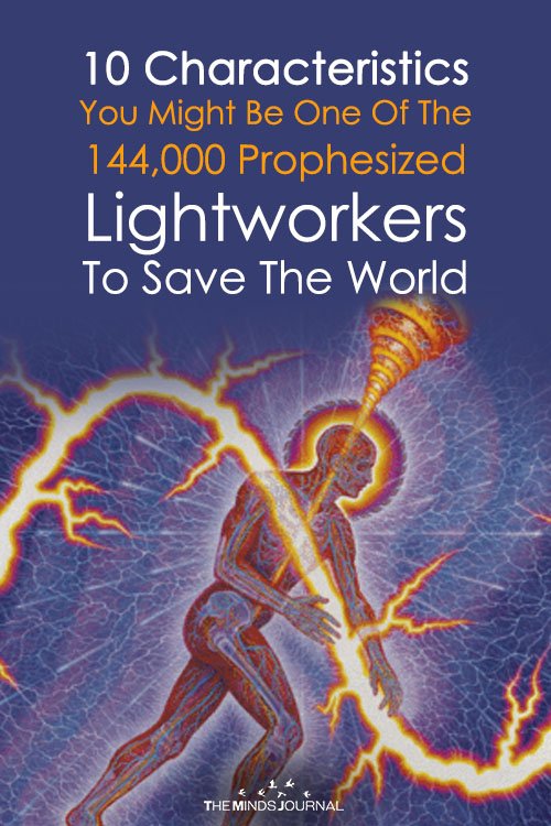 10 Characteristics You Might Be One Of The 144000 Prophesized Lightworkers To Save The World