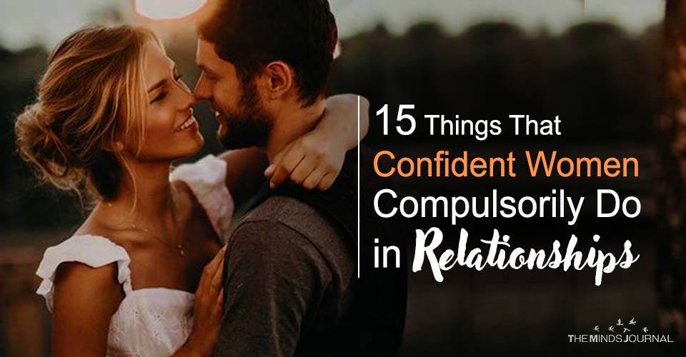 15 Things That Confident Women Compulsorily Do in Relationships