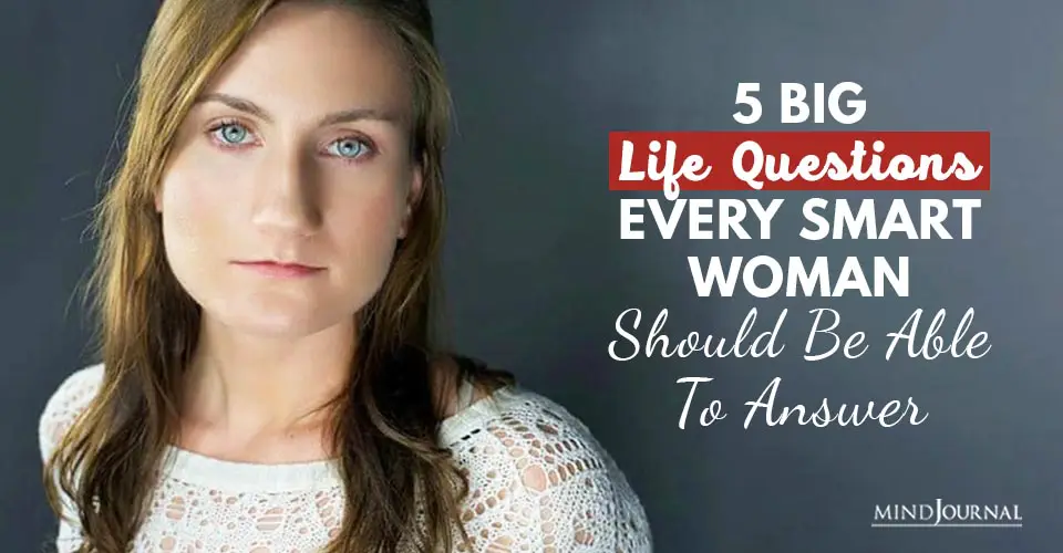 Big Life Questions Every Smart Woman Should Be Able To Answer