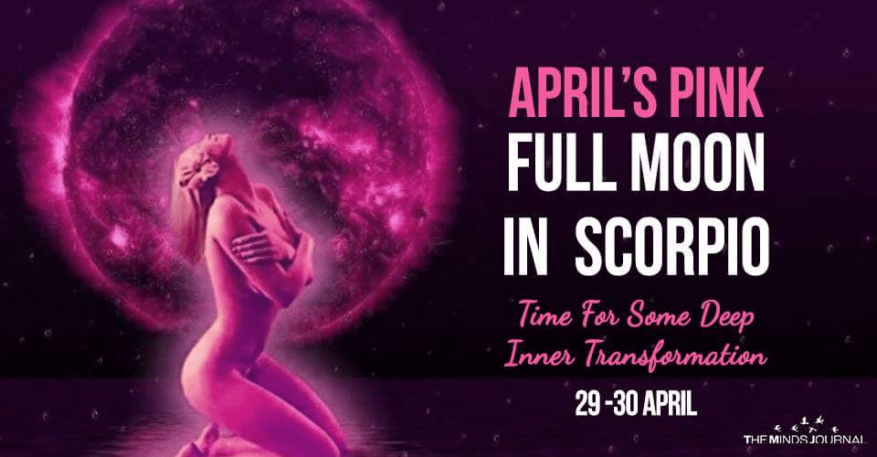 April’s Pink Full Moon In Scorpio - Time For Some Deep Inner Transformation