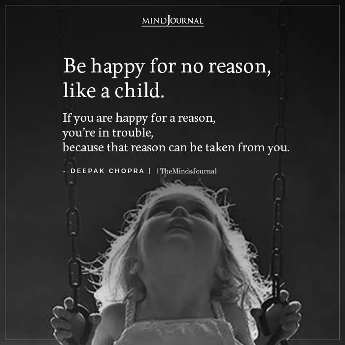 Be Happy For No Reason Like A Child