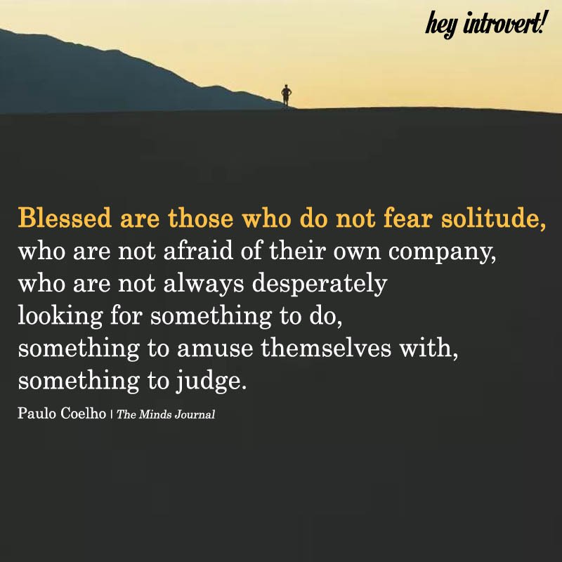 Blessed Are Those Who Do Not Fear Solitude