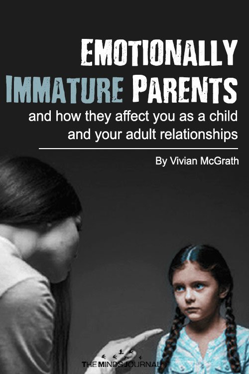 Emotionally immature parents affect you as a child as well as an adult.
