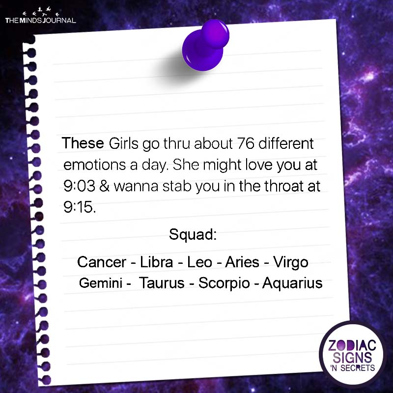 Zodiac Signs As “These Girls Go Through About 76 Different Emotions A Day”