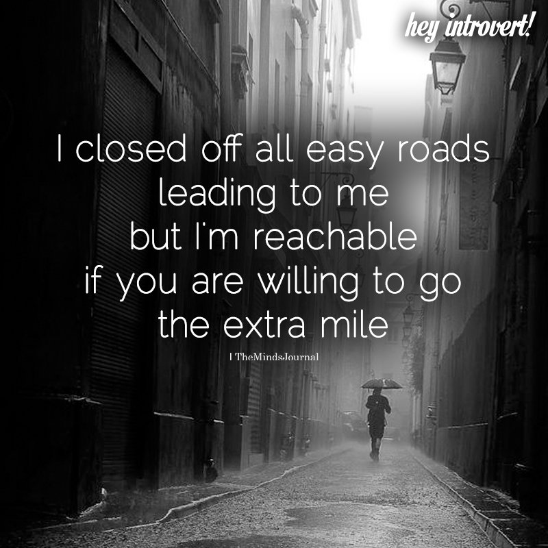 I Closed Off All Easy Roads Leading To Me