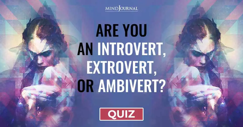 Are You Naturally An Introvert, Extrovert, Or Ambivert: QUIZ
