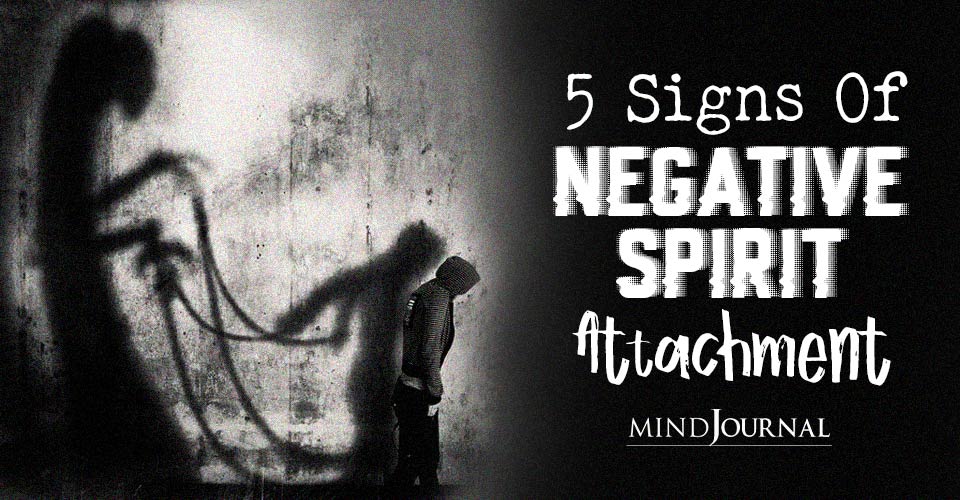 Negative Spirit Attachment: Signs A Spirit Has Attached Itself To You