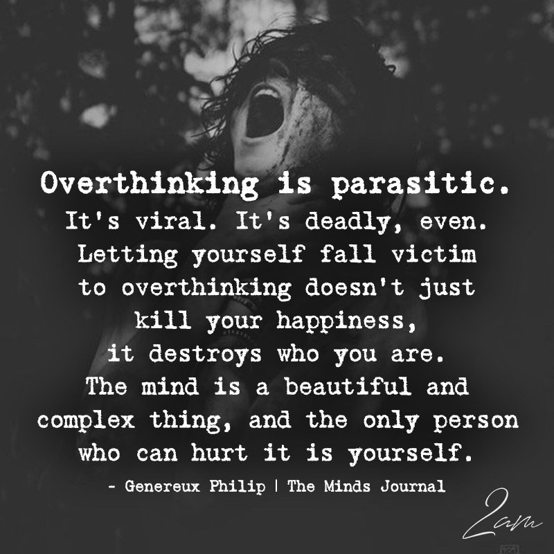 Overthinking Is Parasitic