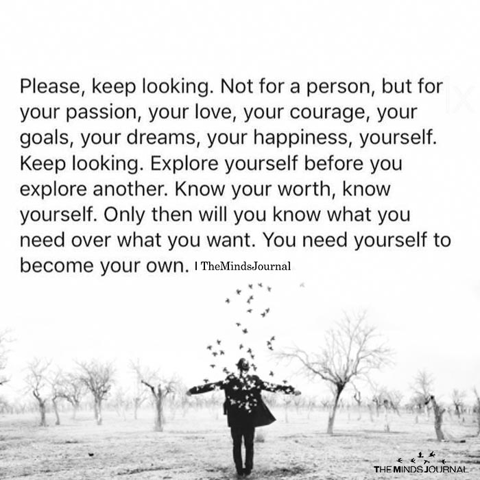 Please, Keep Looking. Not For A Person, But For Your Passion