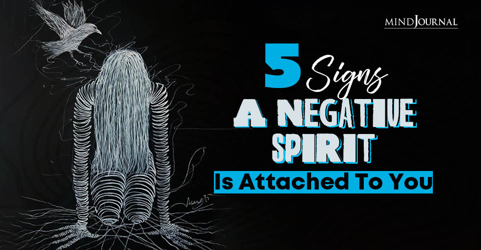 Signs Negative Spirit Attached To You