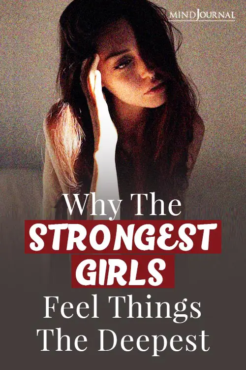 Strongest Girls Feel Things Deepest Pin