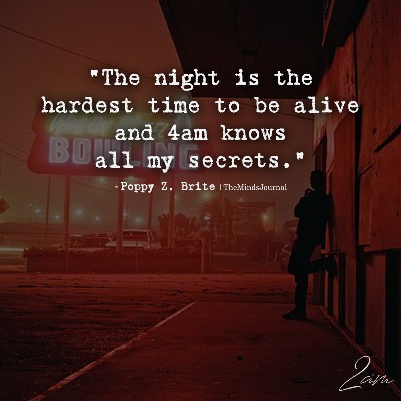 The Night Is The Hardest Time To Be Alive