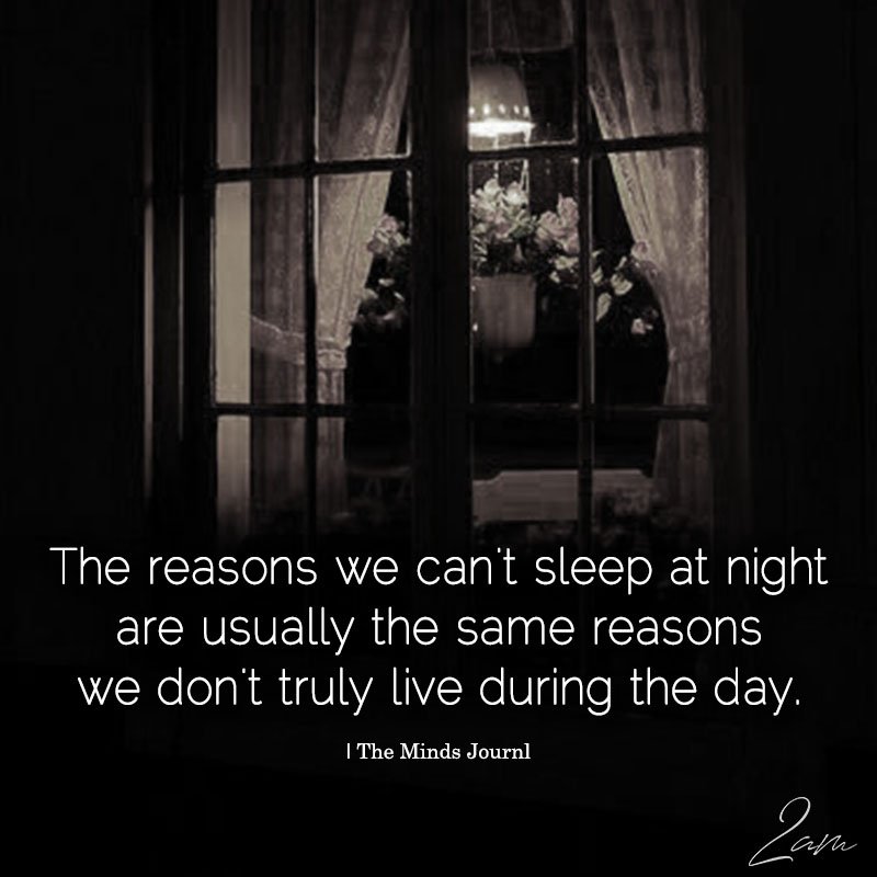 The Reasons We Can't Sleep At Night