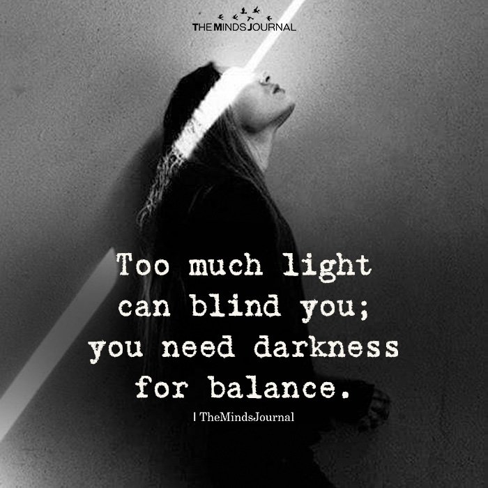 Too Much Light Can Blind You