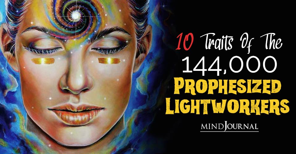 10 Traits Of The 144,000 Prophesized Lightworkers