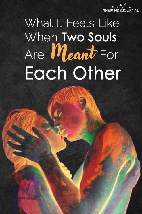 What It Feels Like When Two Souls Are Meant For Each Other