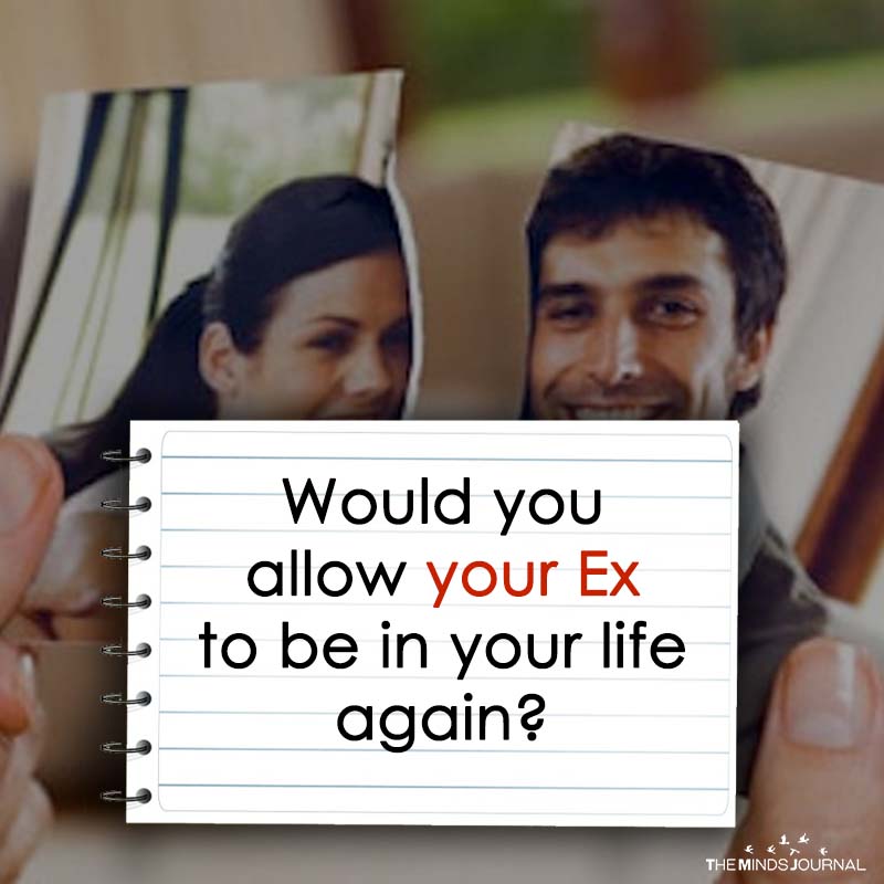 Would You Allow Your Ex To be In Your Life Again