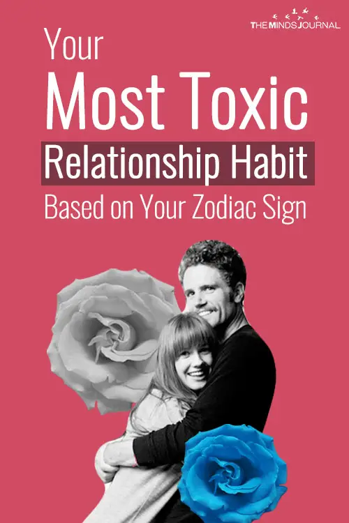Your Most Toxic Relationship Habit Based on Your Zodiac Sign